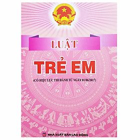 Luật trẻ em và văn bản hướng dẫn thi hành