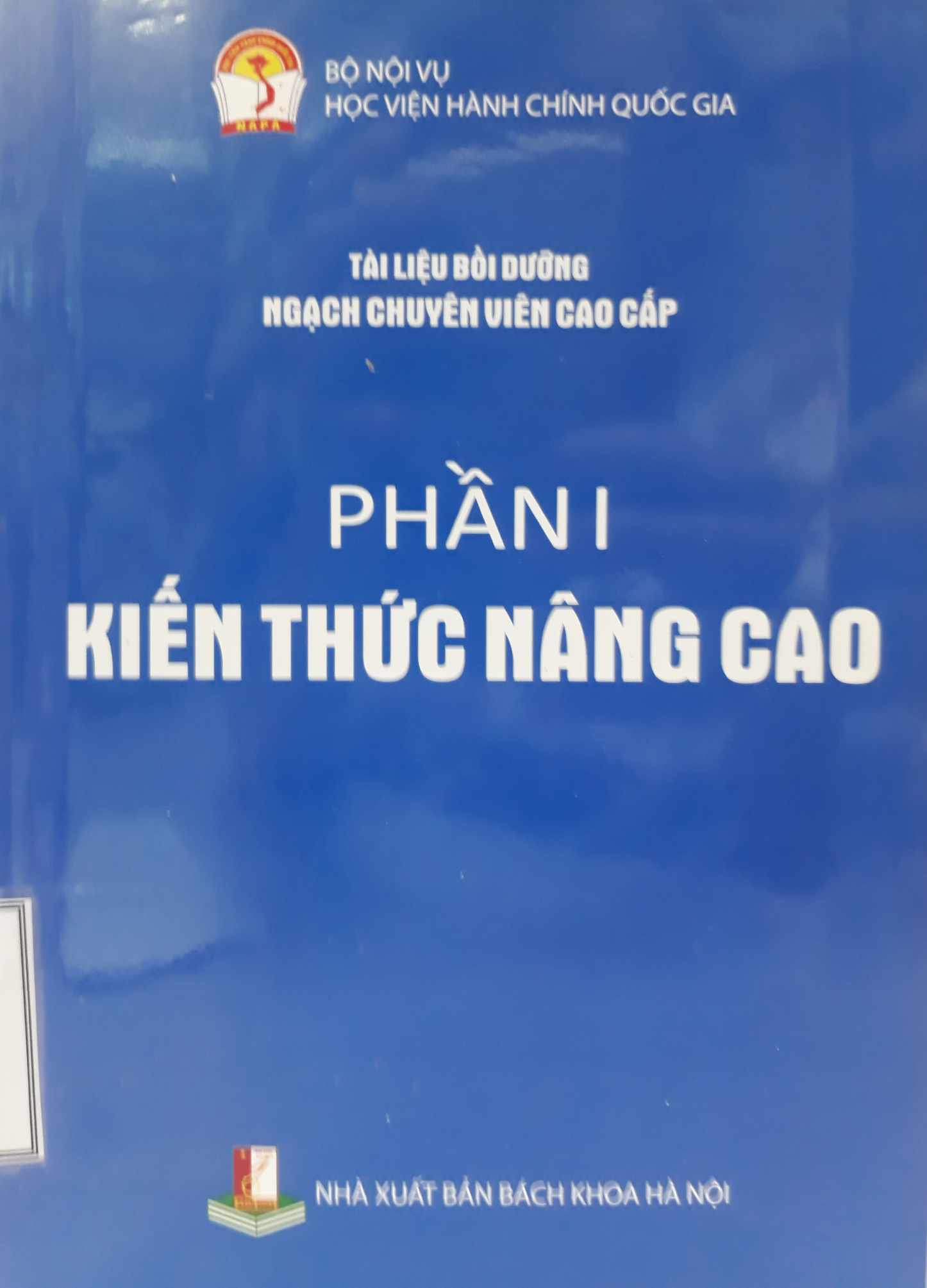 Tài liệu bồi dưỡng ngạch chuyên viên cao cấp. Phần 1: Kiến thức nâng cao