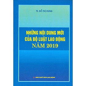Những nội dung mới của bộ luật lao động năm 2019