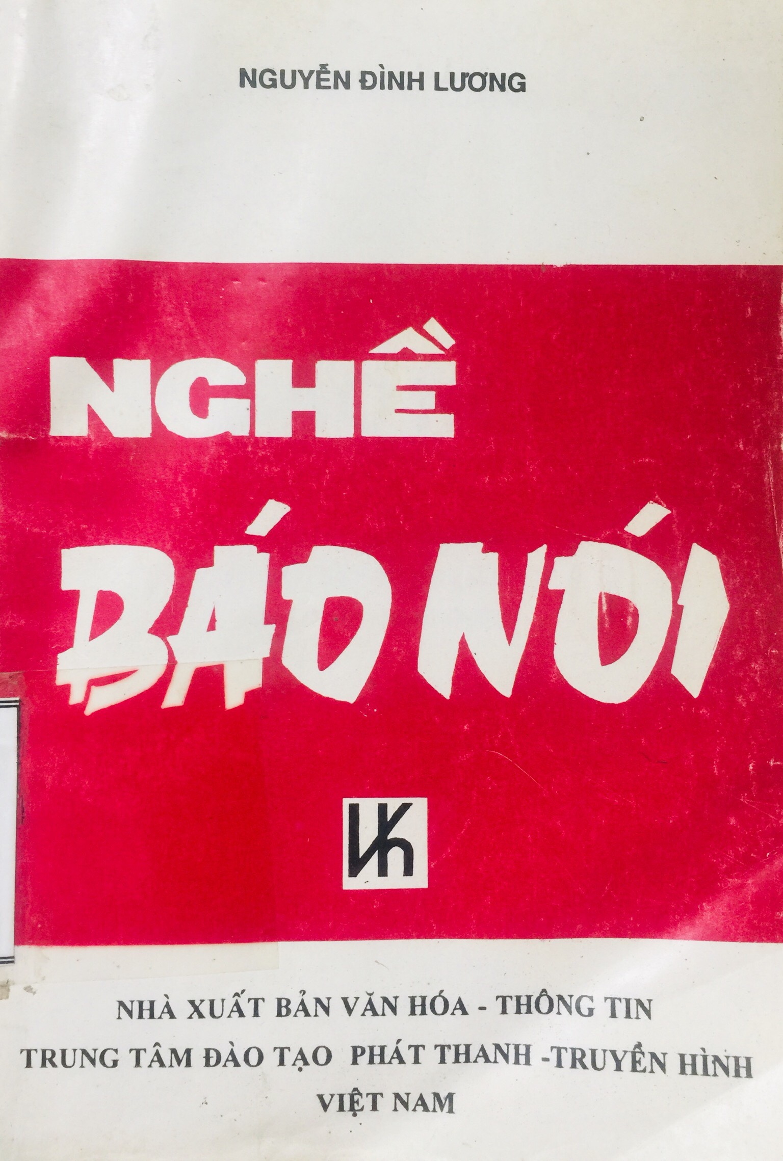 Nghề báo nói : Đặc trưng, phương pháp, thể tài, quy trình biên tập chương trình radio