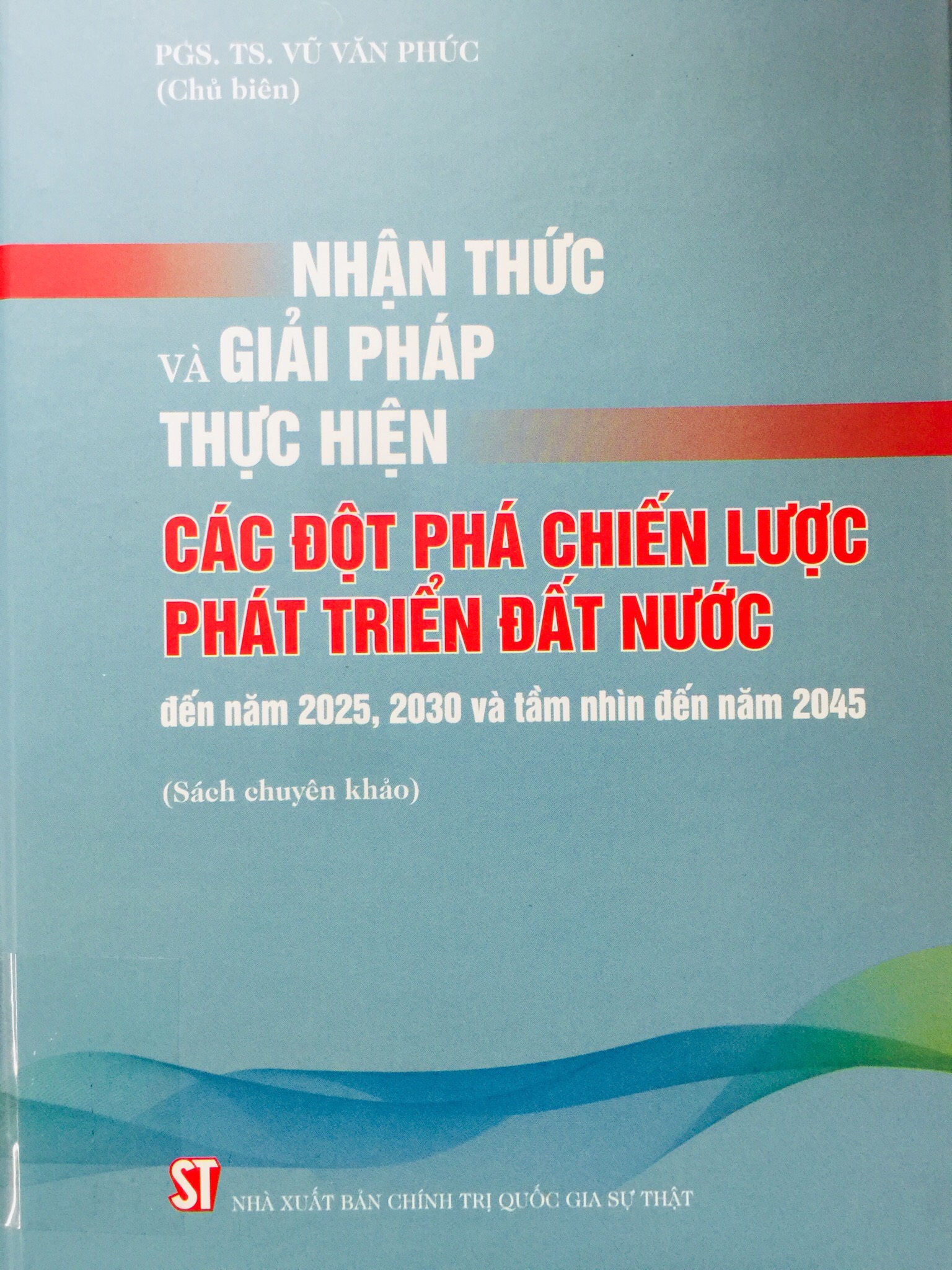 Nhận thức và giải pháp thực hiện các đột phá chiến lược phát triển đất nước đến năm 2025, 2030 và tầm nhìn đến năm 2045
