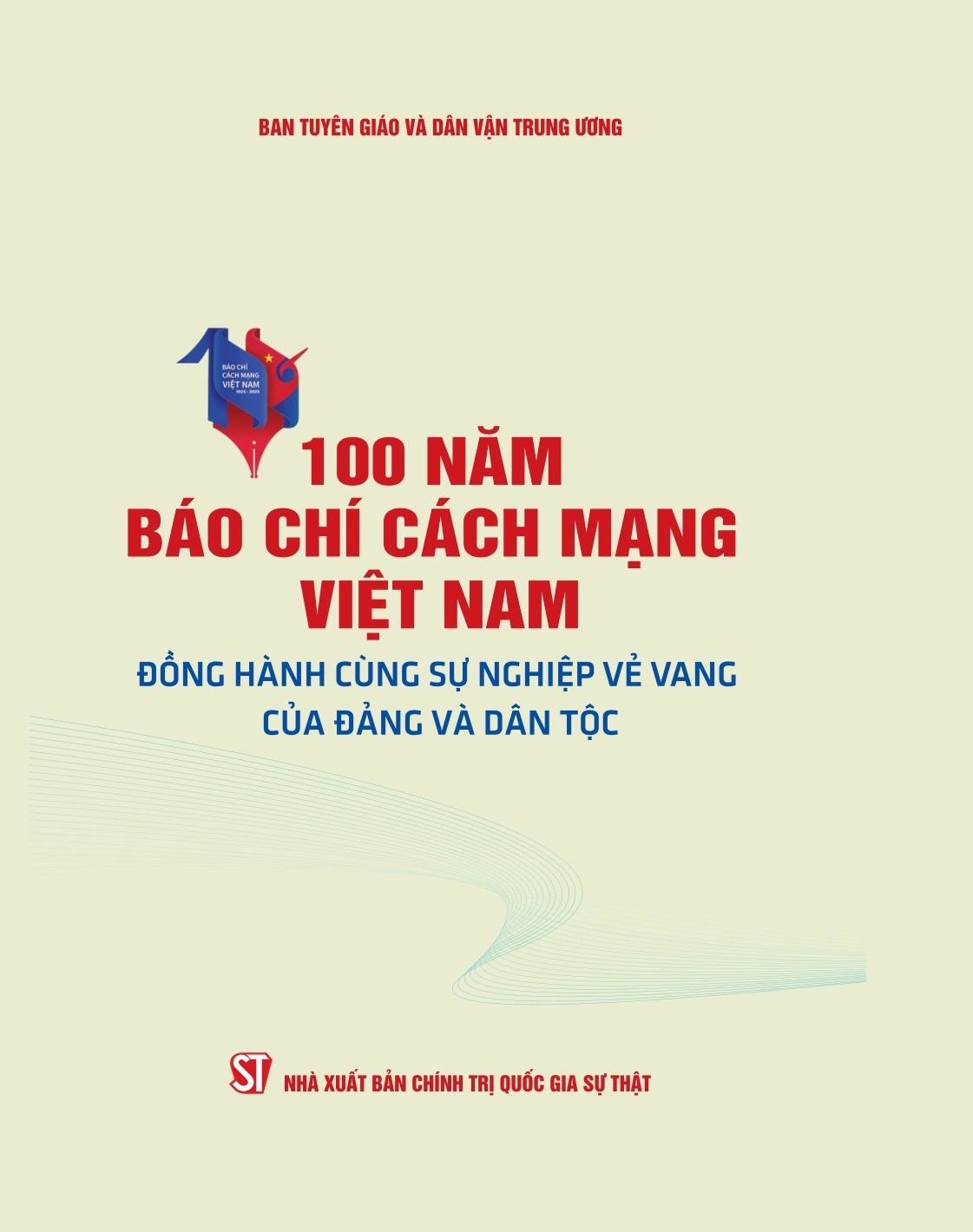 100 năm báo chí cách mạng Việt Nam, đồng hành cùng sự nghiệp vẻ vang của Đảng và dân tộc