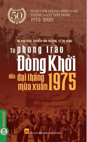 Từ phong trào Đồng Khởi đến đại thắng mùa xuân 1975