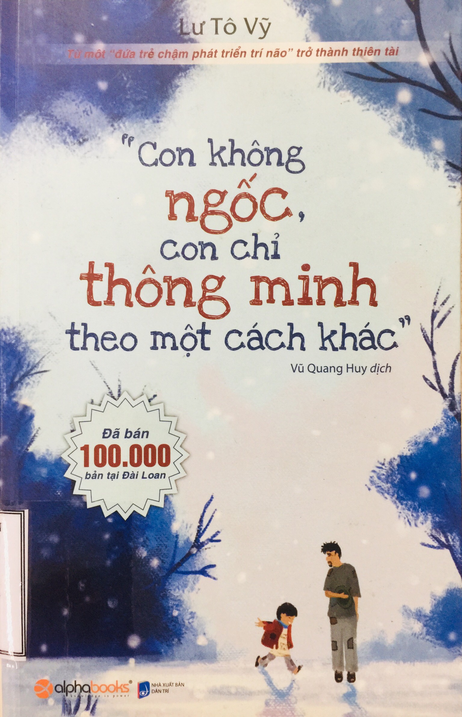 Con không ngốc, con chỉ thông minh theo một cách khác