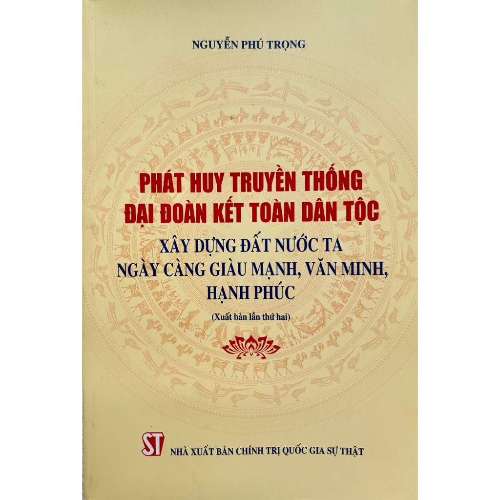 Phát huy truyền thống đại đoàn kết toàn dân tộc xây dựng đất nước ta ngày càng giàu mạnh, văn minh, hạnh phúc