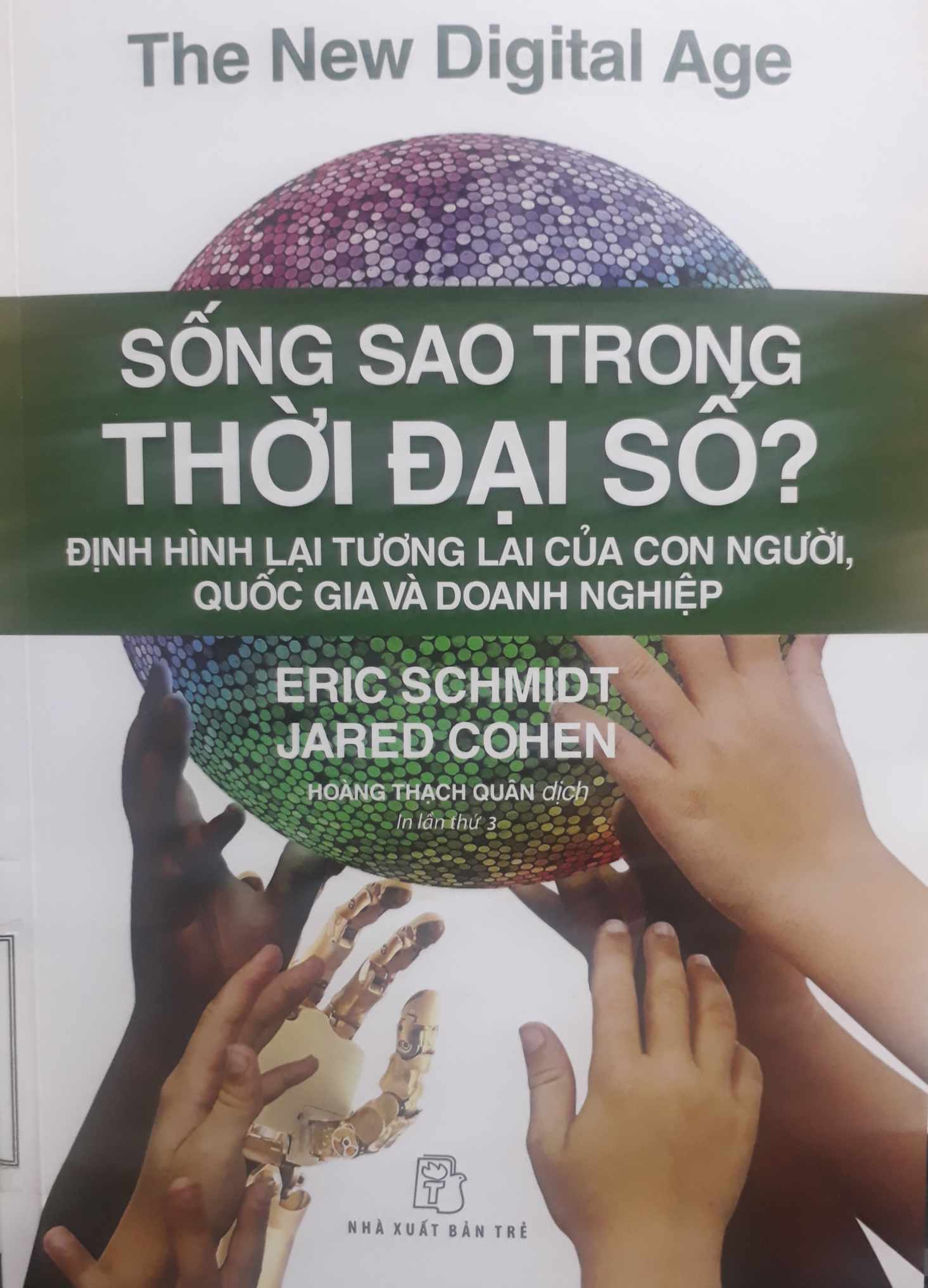 Sống sao trong thời đại số? Định hình lại tương lai của con người, quốc gia và doanh nghiệp.