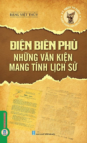 Điện Biên Phủ những văn kiện mang tính lịch sử