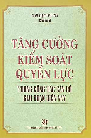 Tăng cường kiểm soát quyền lực trong công tác cán bộ giai đoạn hiện nay