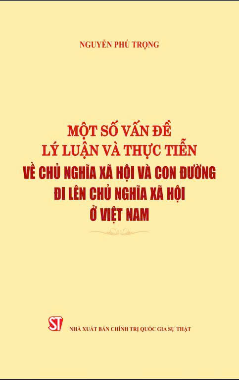 Một số vấn đề lý luận và thực tiễn về chủ nghĩa xã hội và con đường đi lên CNXH ở Việt Nam