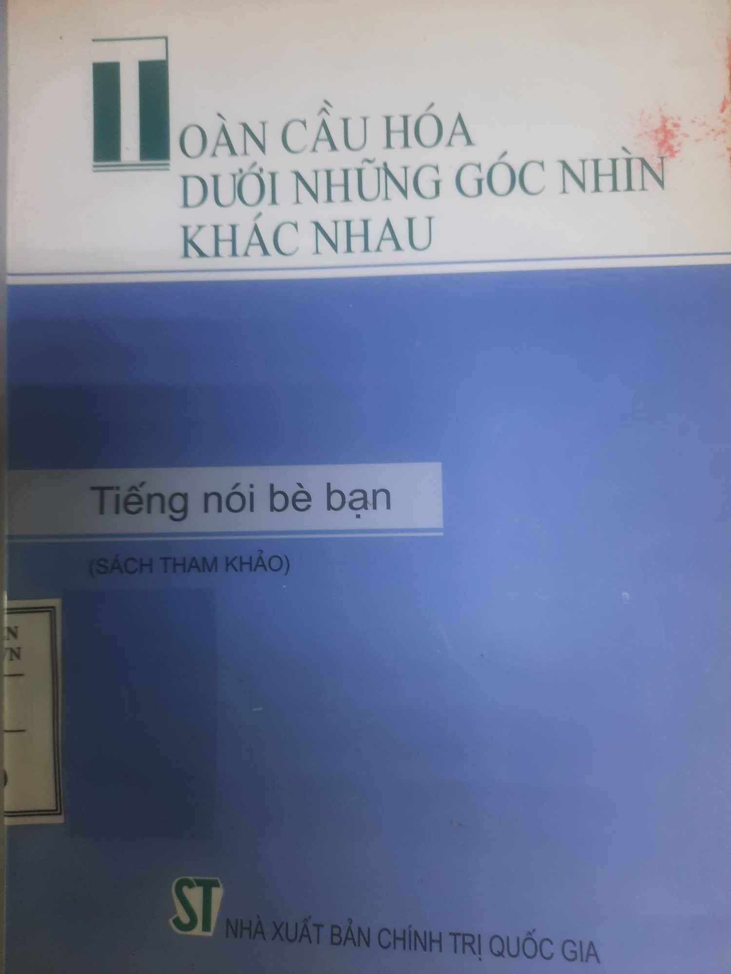 Toàn cầu hóa dưới những góc nhìn khác nhau - Tiếng nói bè bạn