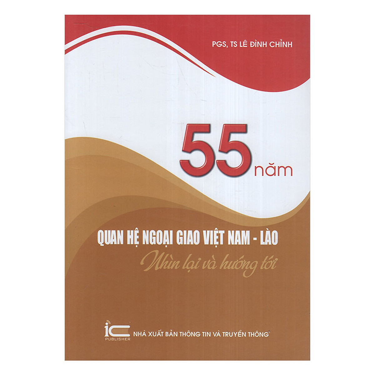 55 năm quan hệ ngoại giao Việt Nam - Lào, nhìn lại và hướng tới