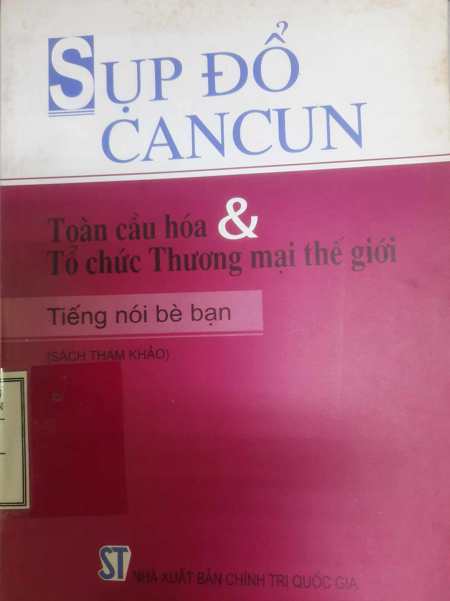 Sụp đổ Cancun - Toàn cầu hóa và Tổ chức Thương mại thế giới - Tiếng nói bè bạn