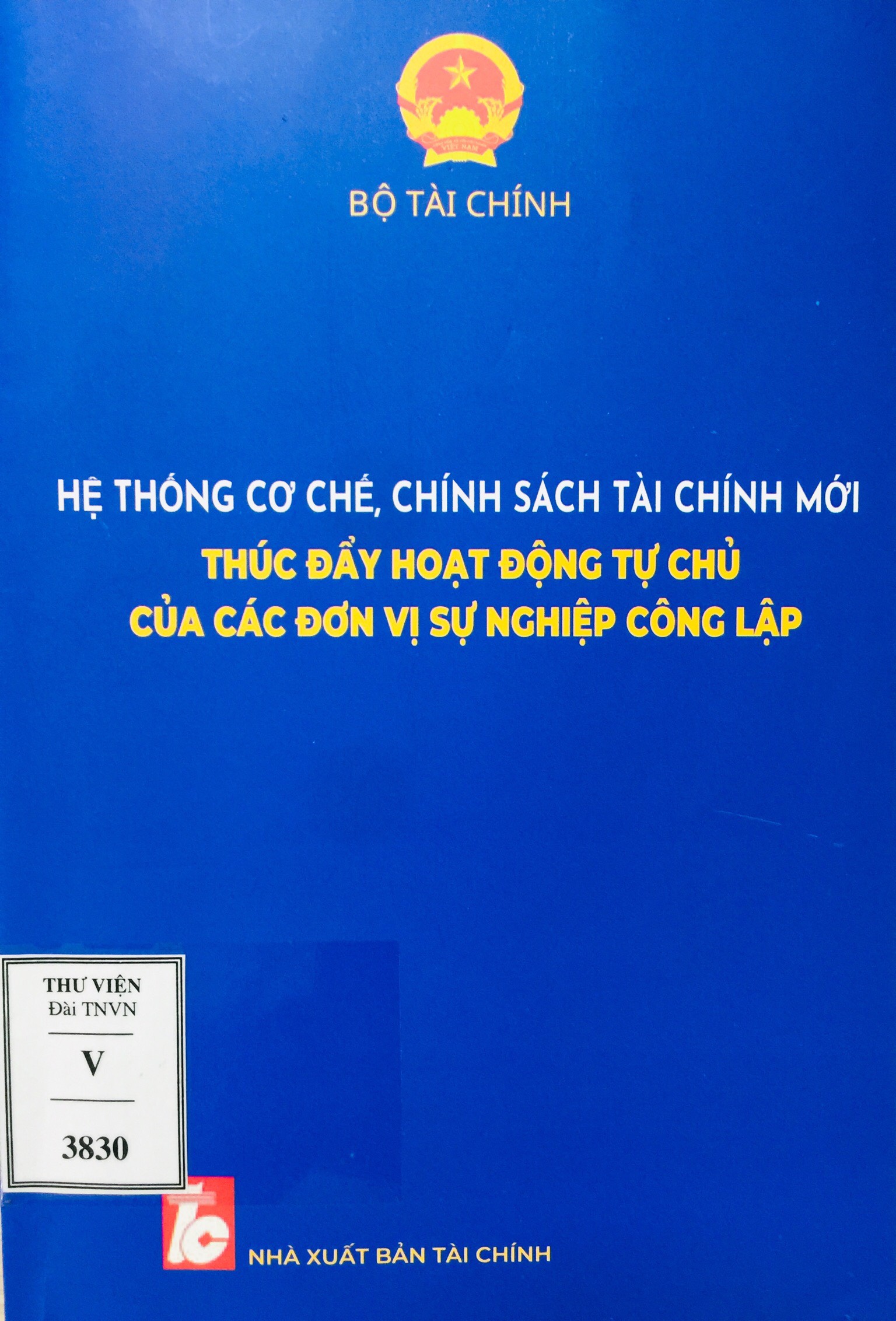Hệ thống cơ chế, chính sách tài chính mới thúc đẩy hoạt động tự chủ của các đơn vị sự nghiệp công lập