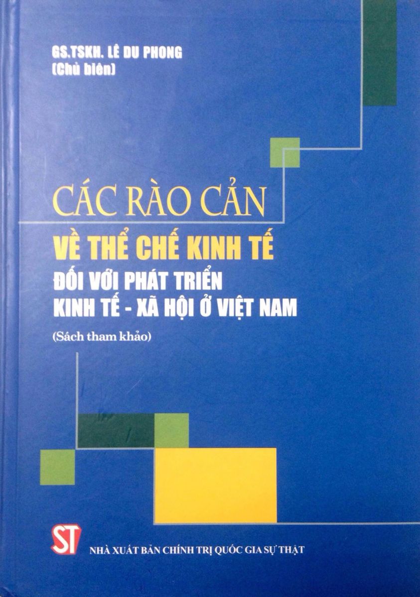 Các rào cản về thể chế kinh tế đối với phát triển kinh tế - xã hội ở Việt Nam - Sách tham khảo