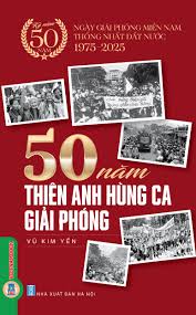 50 năm anh hùng ca giải phóng