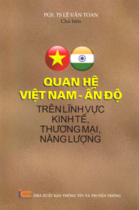 Quan hệ Việt Nam - Ấn Độ trên lĩnh vực, kinh tế, thương mại, năng lượng