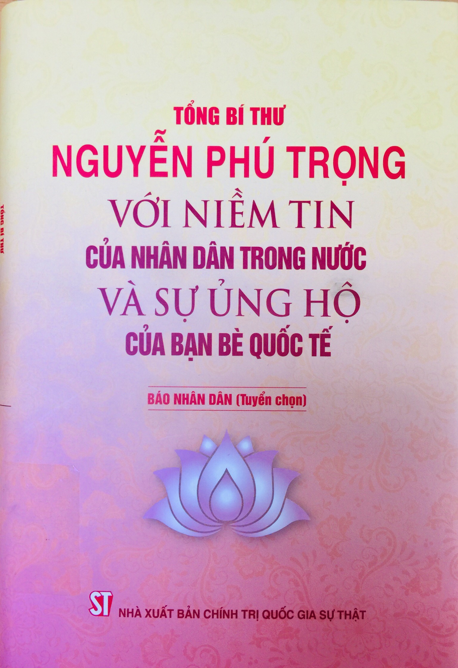 Tổng Bí thư Nguyễn Phú Trọng với niềm tin của nhân dân trong nước và sự ủng hộ của bạn bè quốc tế