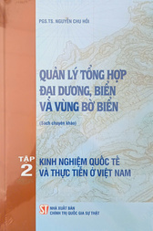 Quản lý tổng hợp đại dương, biển và vùng bờ biển (Tập 2: Kinh nghiệm quốc tế và thực tiễn ở Việt Nam)